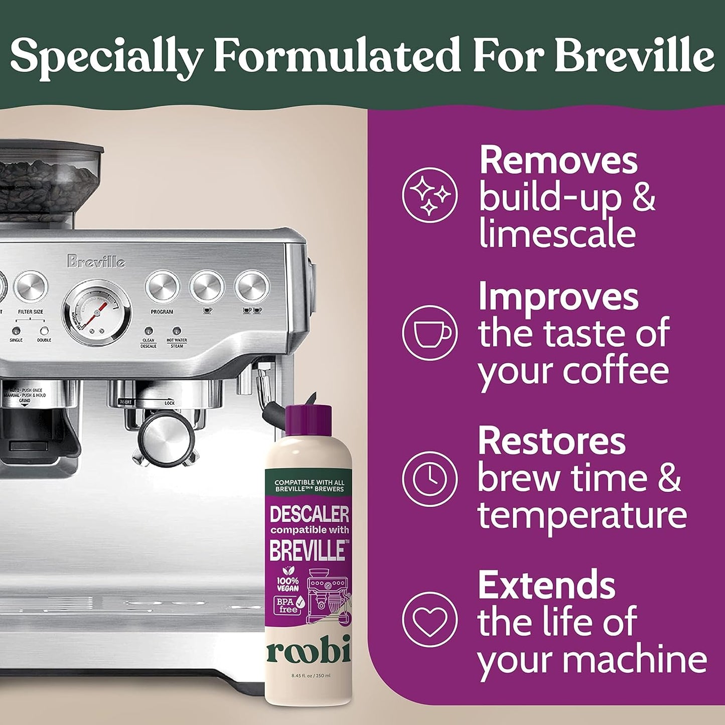 Breville Compatible Descaling Solution. Specially Formulated to Clean & Descale your Breville Espresso Machine. 2 Uses per Bottle, 2 Pack. Eco-Friendly Carbon Neutral Descaler Kit.